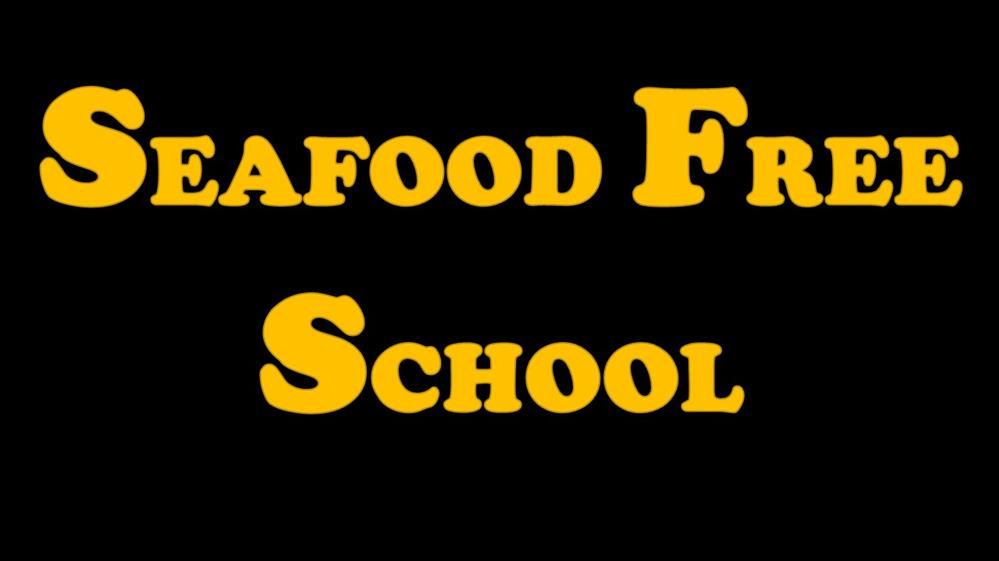 Seafood Free School!